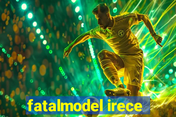 fatalmodel irece